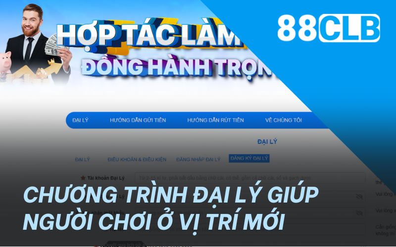 Chương trình đại lý 88CLB giúp người chơi ở vị trí mới